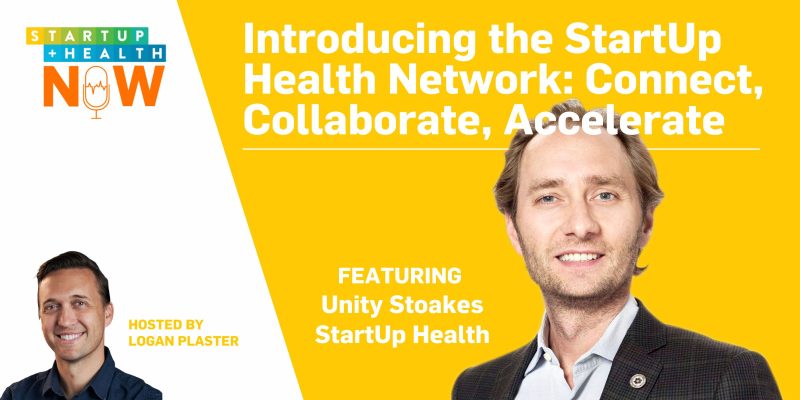 Introducing the StartUp Health Network: A New Era of Collaboration